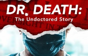 [死亡医师：未经证实的故事 Dr.Death.The.Undoctored.Story][全04集]4K|1080P高清百度网盘