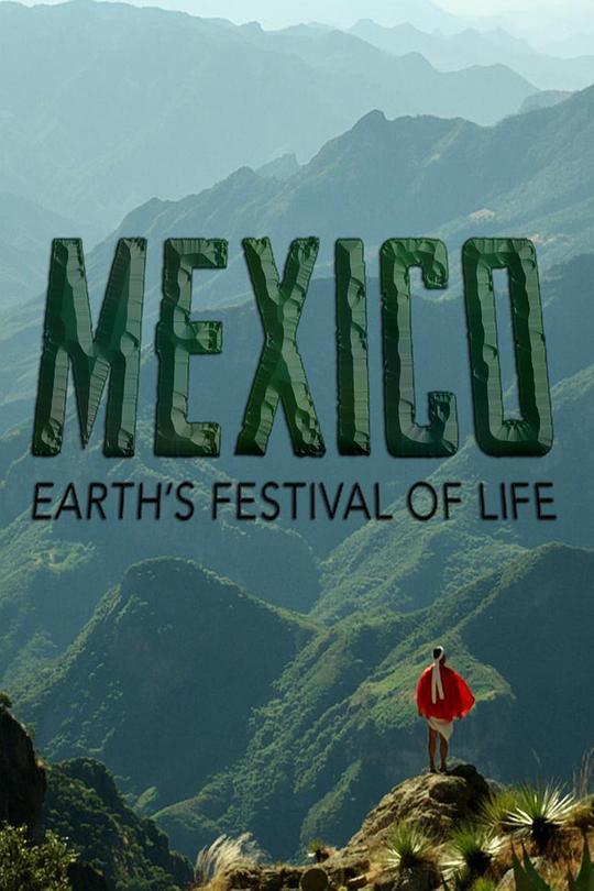 [墨西哥：地球生命的狂欢/Mexico: Earth's Festival Of Life(全3集)] [英国][纪录片][2017] [英语中字][1080P]4K|1080P高清百度网盘